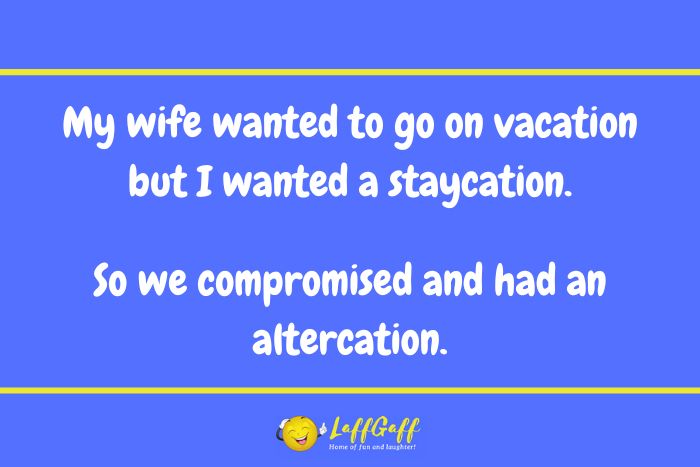 Vacation or staycation joke from LaffGaff.