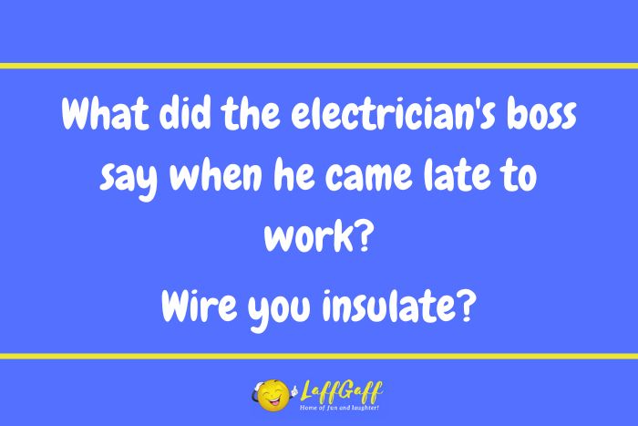 Late electrician joke from LaffGaff.