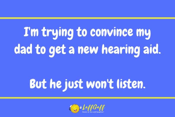 New hearing aid joke from LaffGaff.