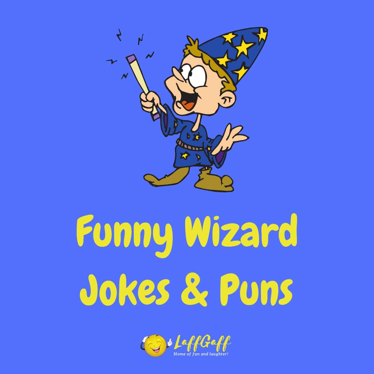 45+ Hilarious Wizard Jokes And Puns! | LaffGaff