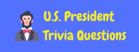 Header image for a page of U.S. President trivia questions and answers.