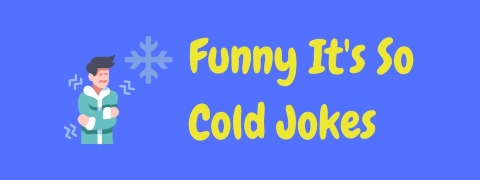 Header image for a page of funny It's So Cold jokes and one liners.