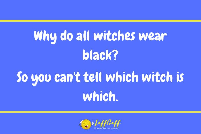 Witches wear black joke from LaffGaff.