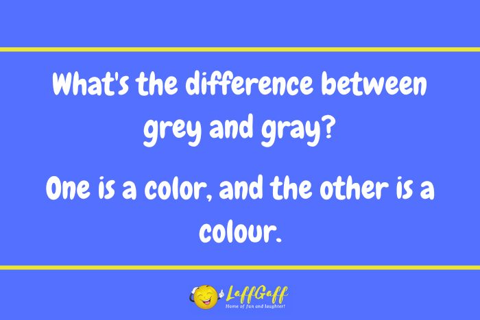 Grey and gray joke from LaffGaff.