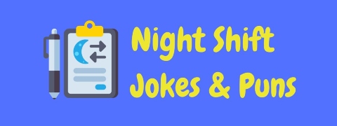 Header image for a page of funny night shift jokes and puns.