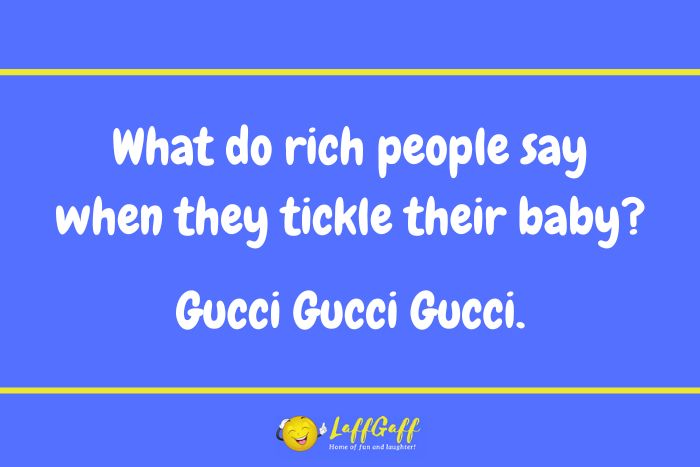Rich people babies joke from LaffGaff.