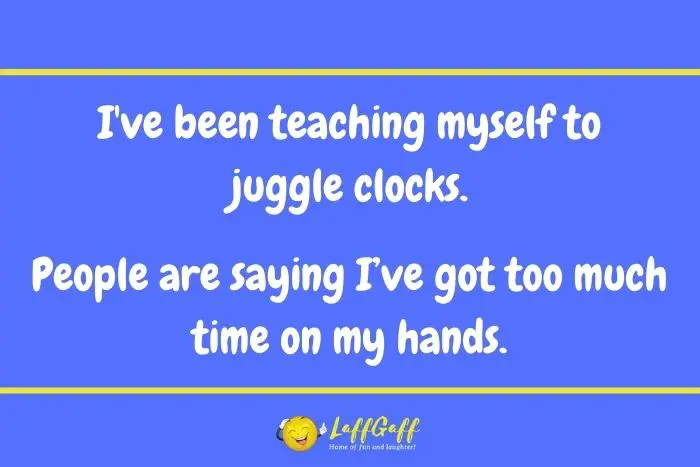 Clock juggler joke from LaffGaff.