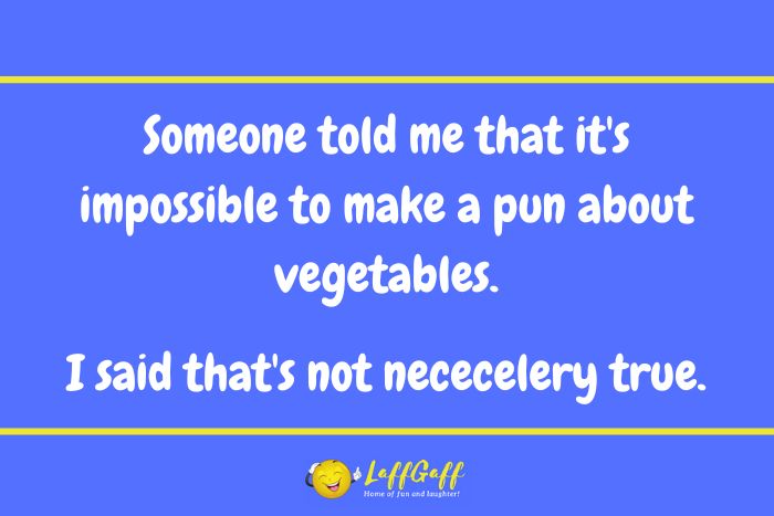 Impossible vegetable pun joke from LaffGaff.