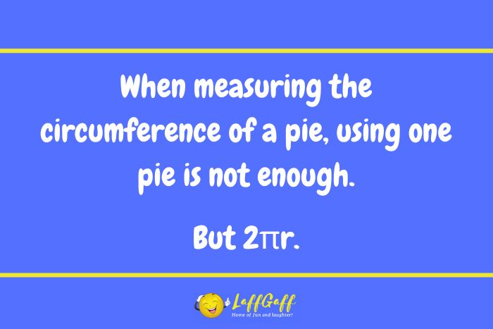 Pie circumference joke from LaffGaff.