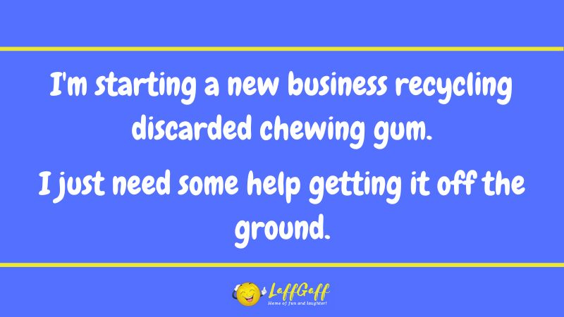Recycled chewing gum joke from LaffGaff.