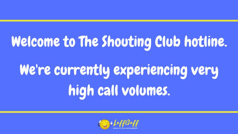 Shouting club hotline joke from LaffGaff.