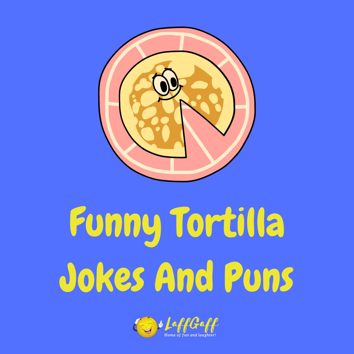 Featured image for a page of tortilla jokes and puns.