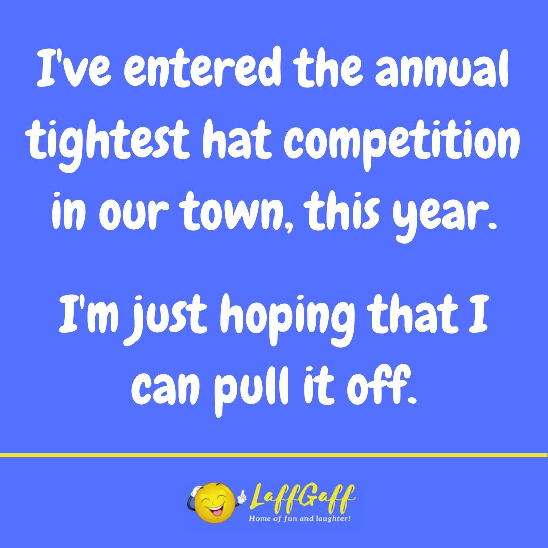 Funny Tightest Hat Competition Joke! | LaffGaff