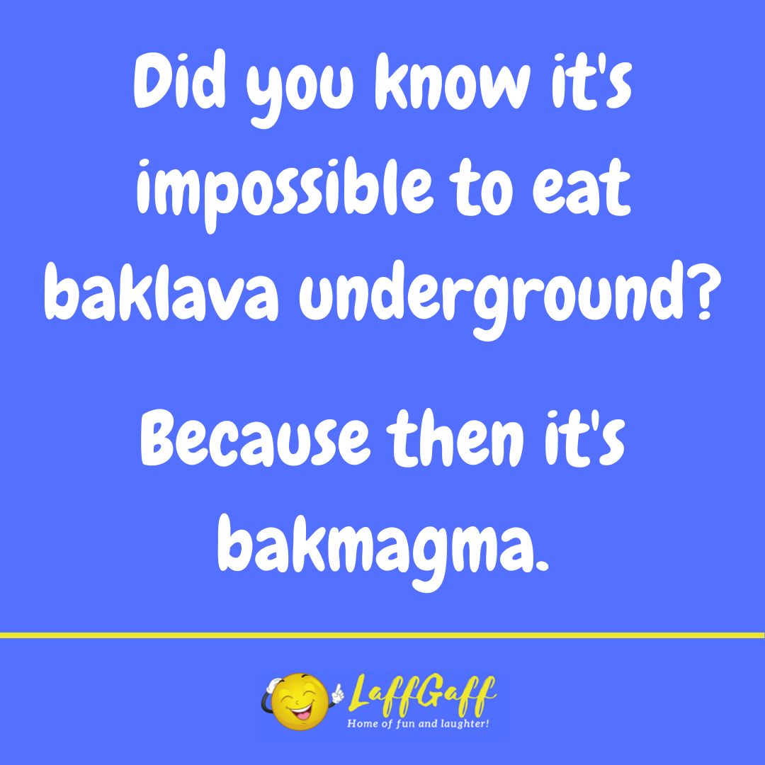 Underground baklava joke from LaffGaff.