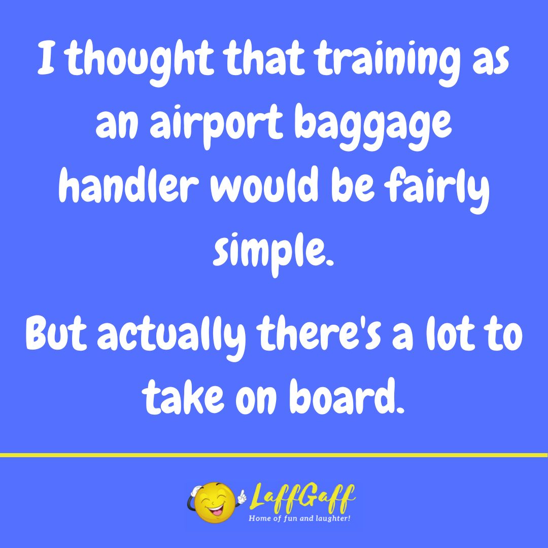 Airport baggage handler joke from LaffGaff.