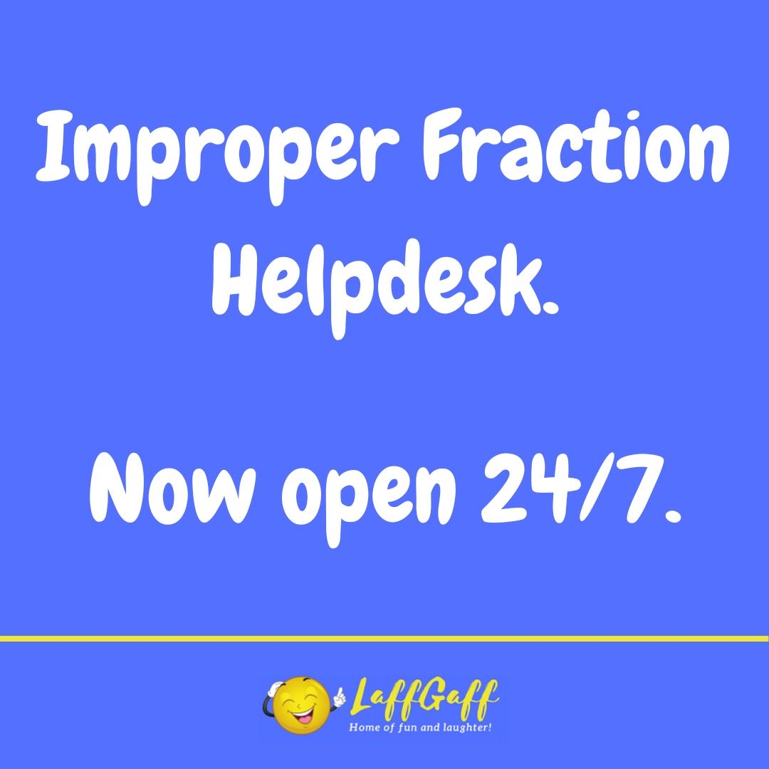 Improper fraction helpdesk joke from LaffGaff.