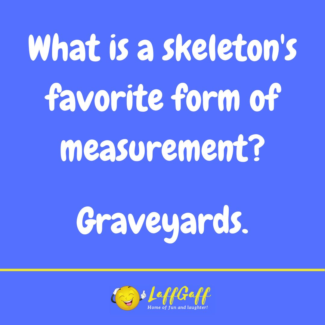 Skeleton measurement joke from LaffGaff.