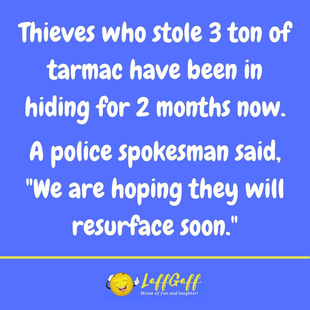 Tarmac thieves joke from LaffGaff.