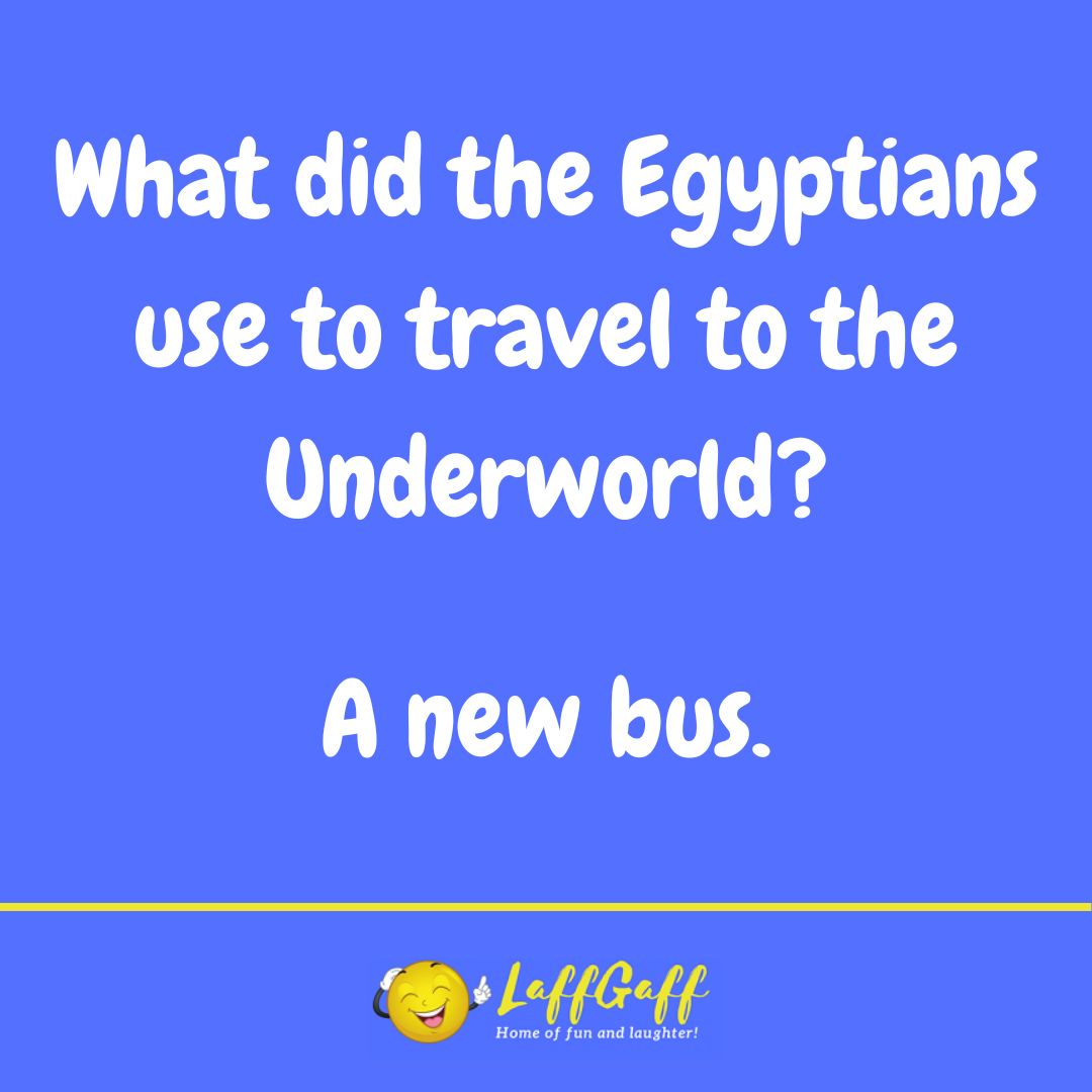 Egyptian Underworld joke from LaffGaff.