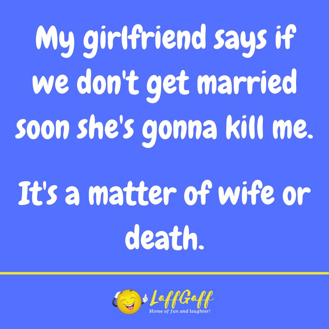 Marriage ultimatum joke from LaffGaff.