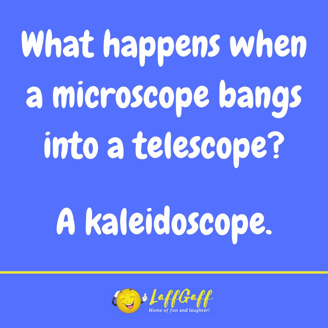 Microscope and telescope joke from LaffGaff.