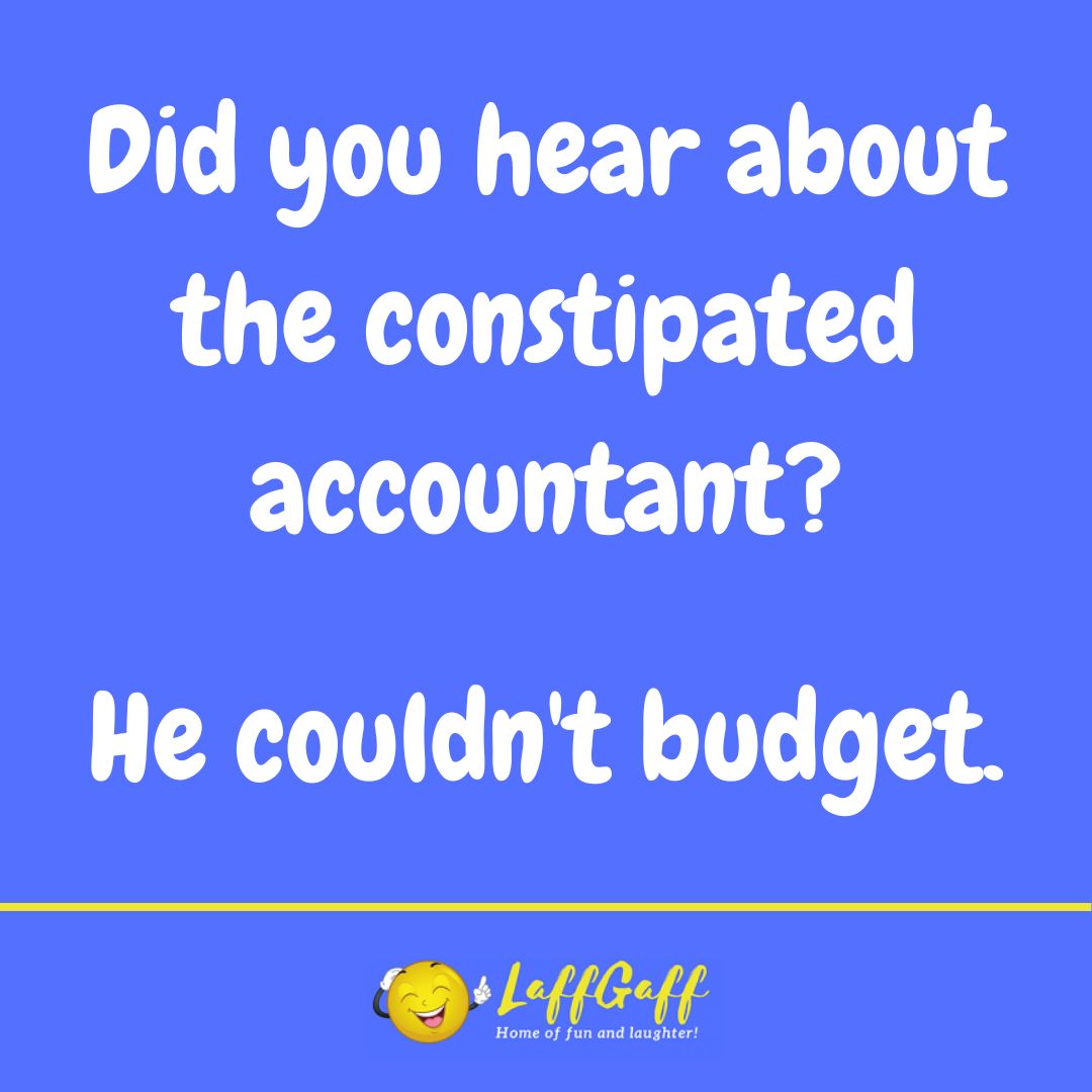 Constipated accountant joke from LaffGaff.