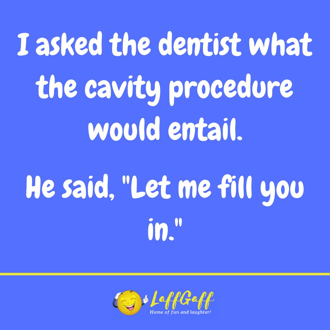 Cavity procedure joke from LaffGaff.