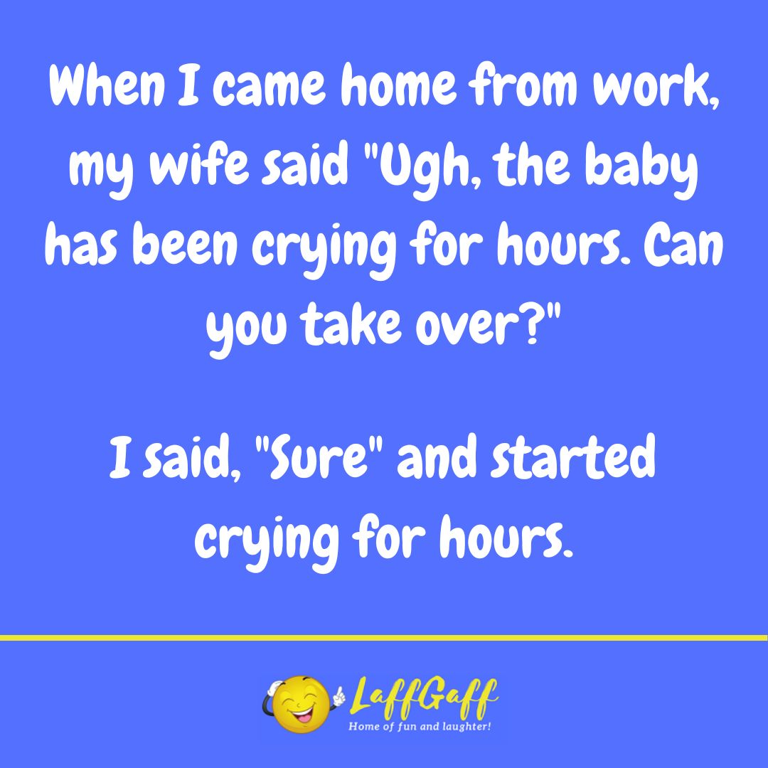 Crying baby joke from LaffGaff.