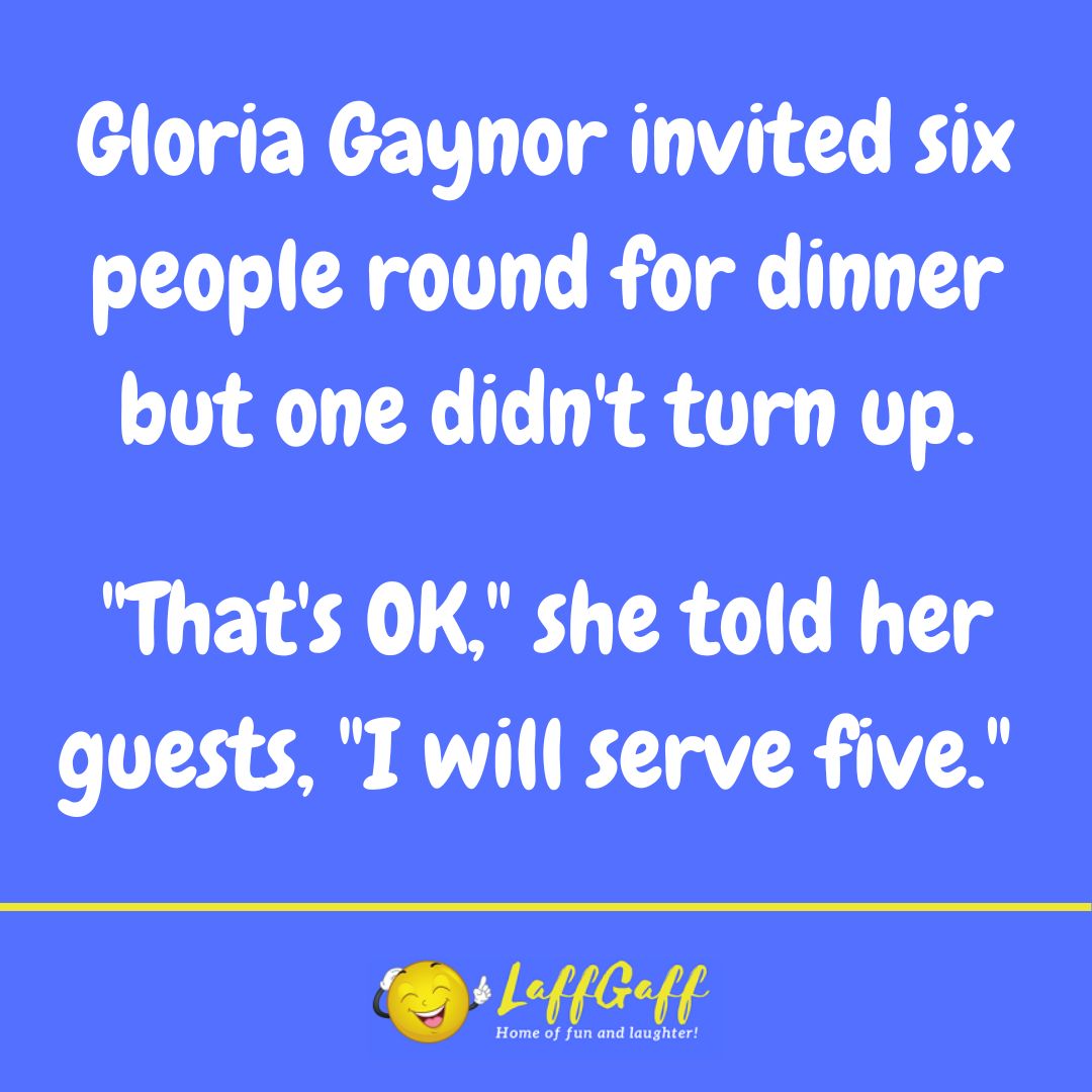 Gloria Gaynor joke from LaffGaff.