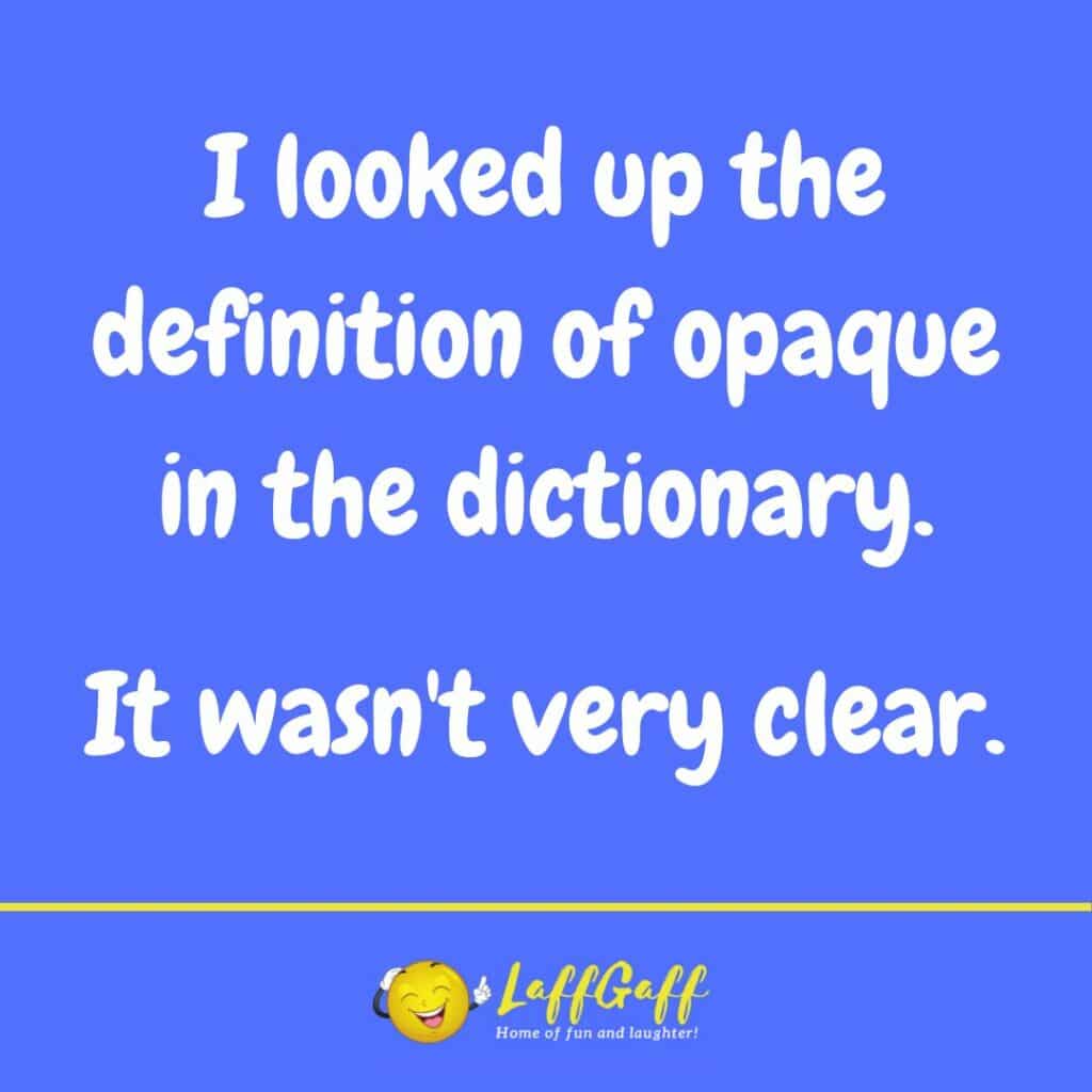 Funny Opaque Definition Joke! | LaffGaff, Home Of Laughter