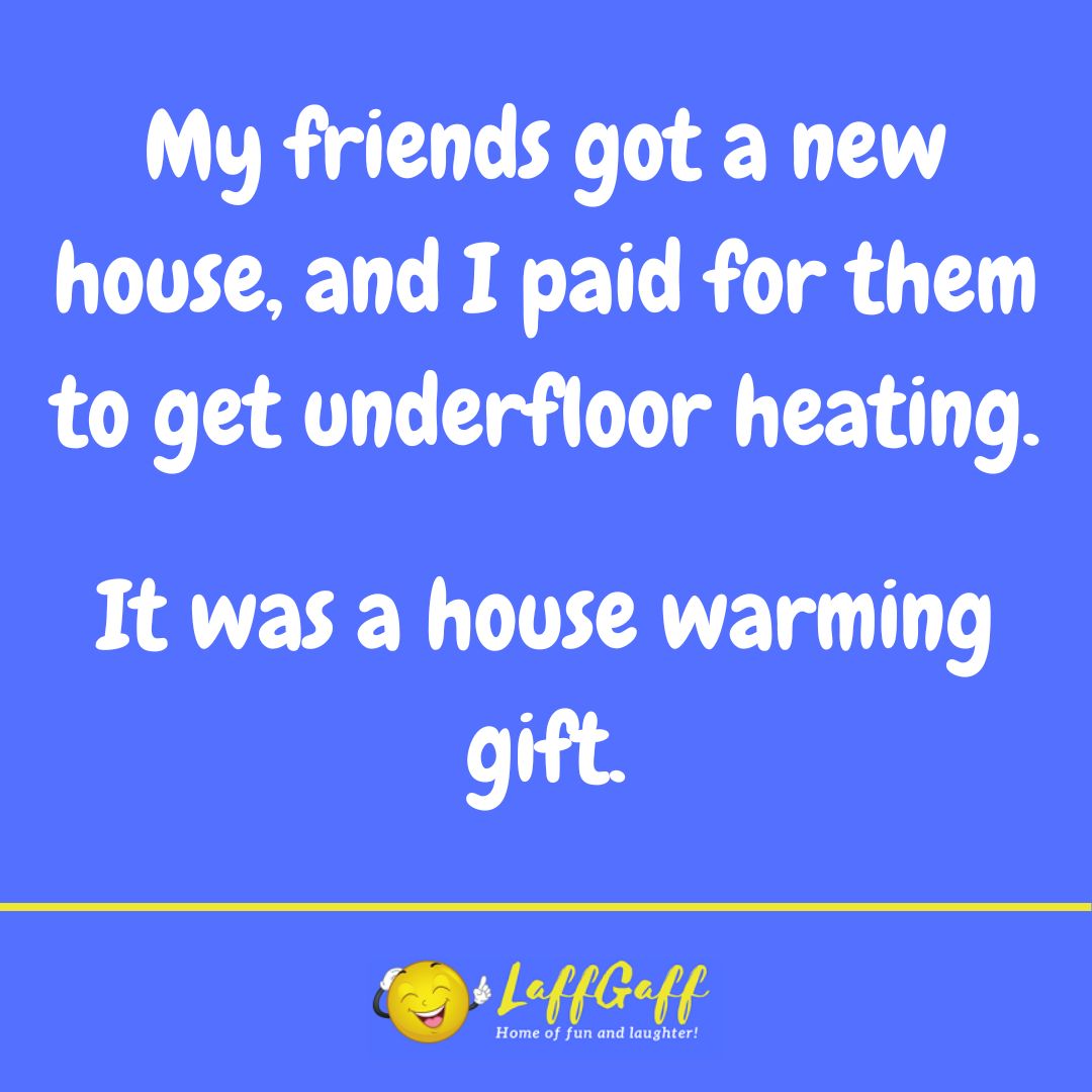 Underfloor heating joke from LaffGaff.