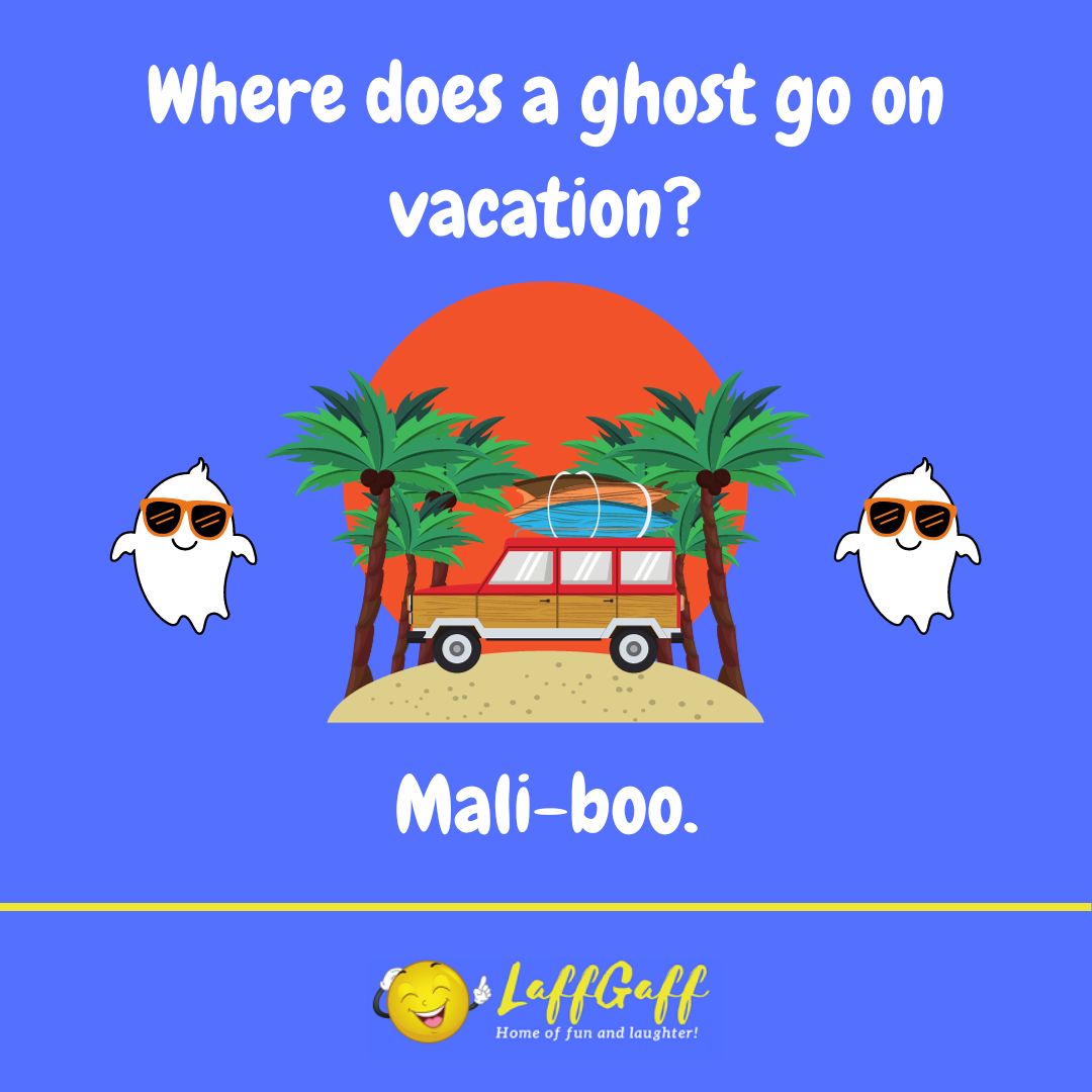 Ghost vacation joke from LaffGaff.