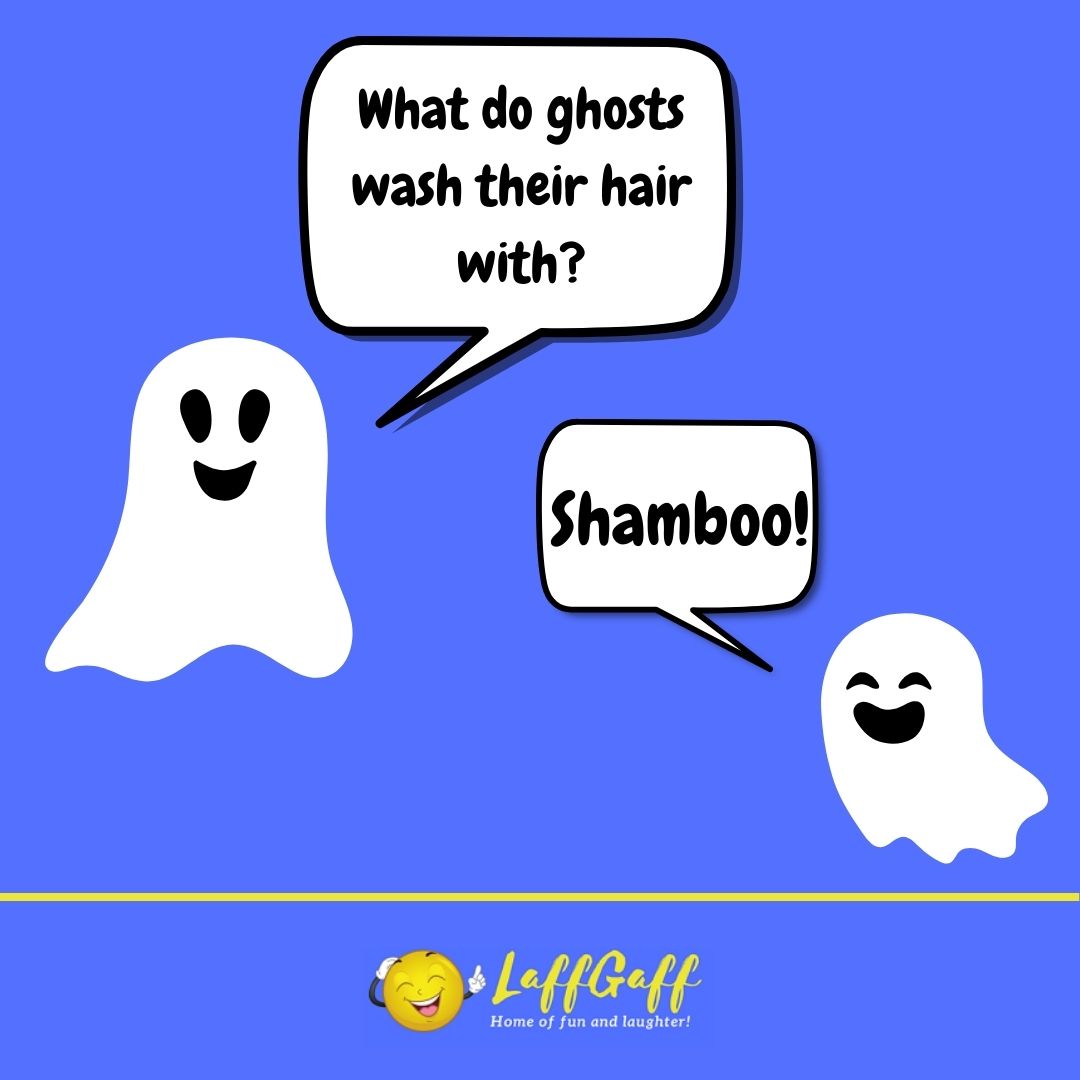 Ghosts wash hair joke from LaffGaff.
