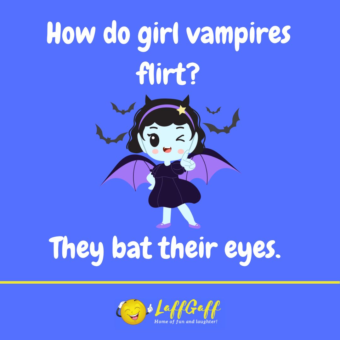 Girl vampires flirt joke from LaffGaff.