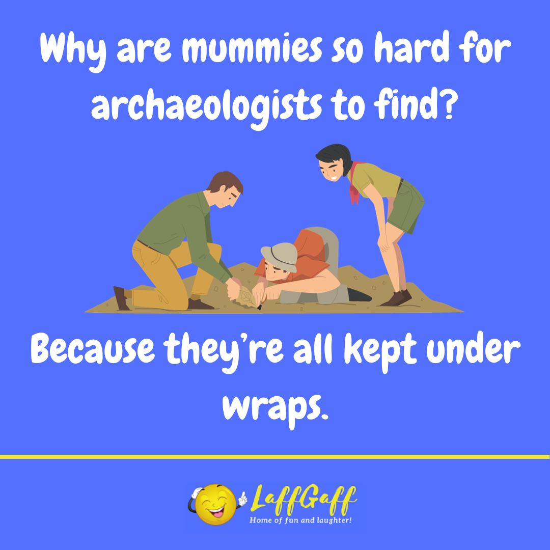 Hard to find mummies joke from LaffGaff.