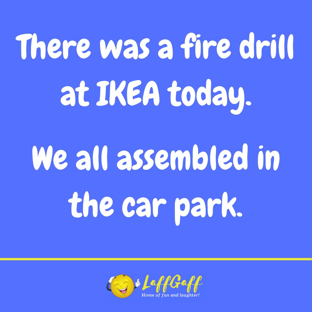 IKEA fire drill joke from LaffGaff.