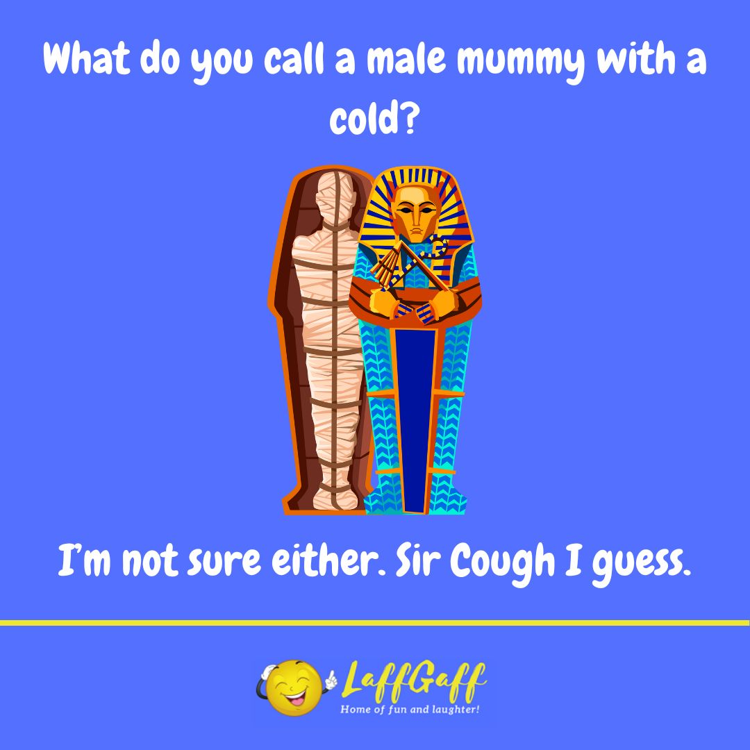 Male mummy with cold joke from LaffGaff.
