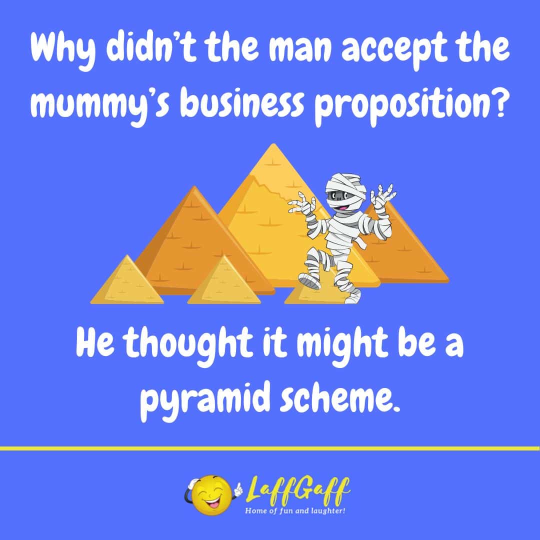 Mummy business proposition joke from LaffGaff.