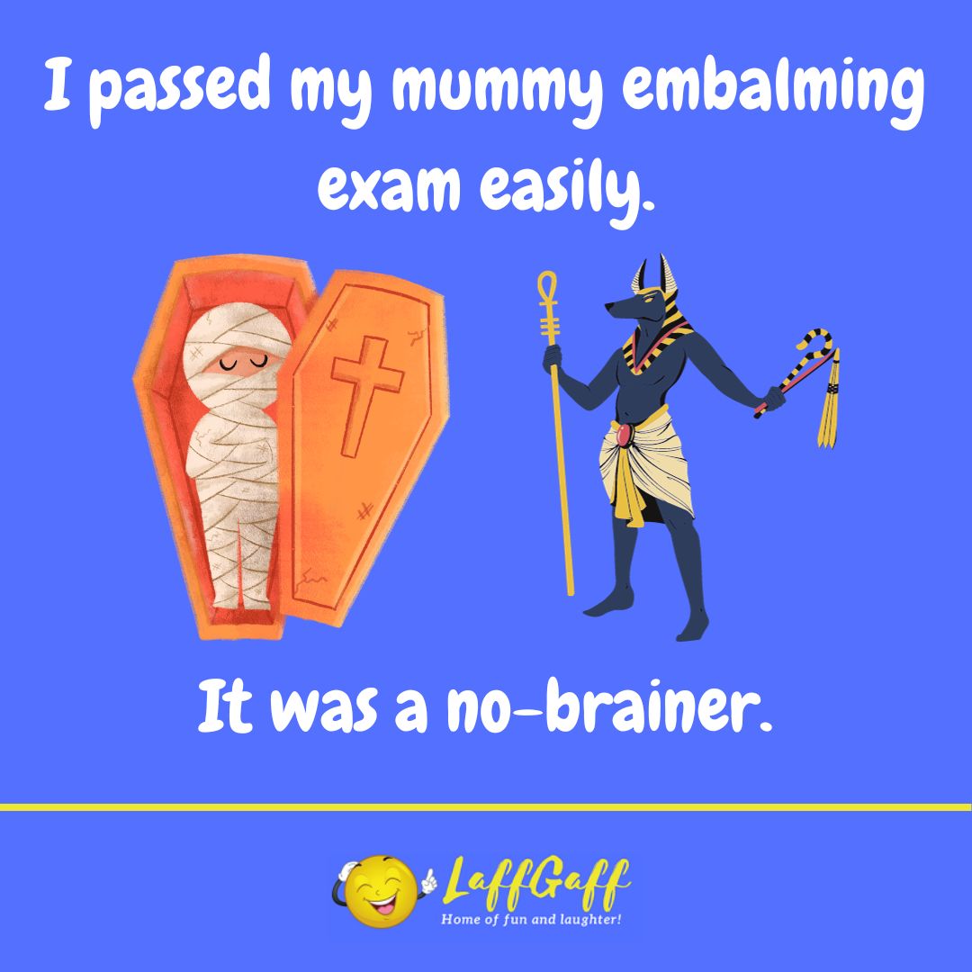 Mummy embalming exam joke from LaffGaff.