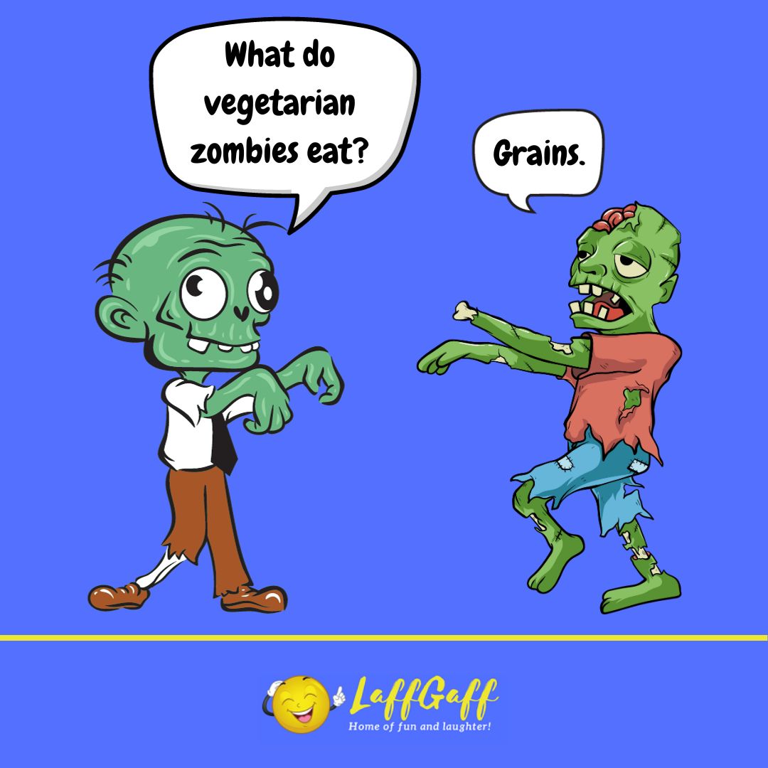 Vegetarian zombies joke from LaffGaff.
