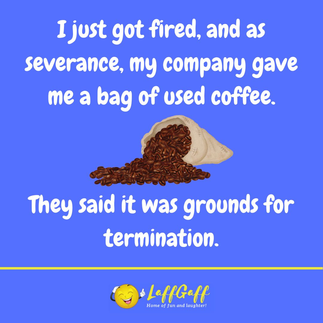 Coffee severance joke from LaffGaff.