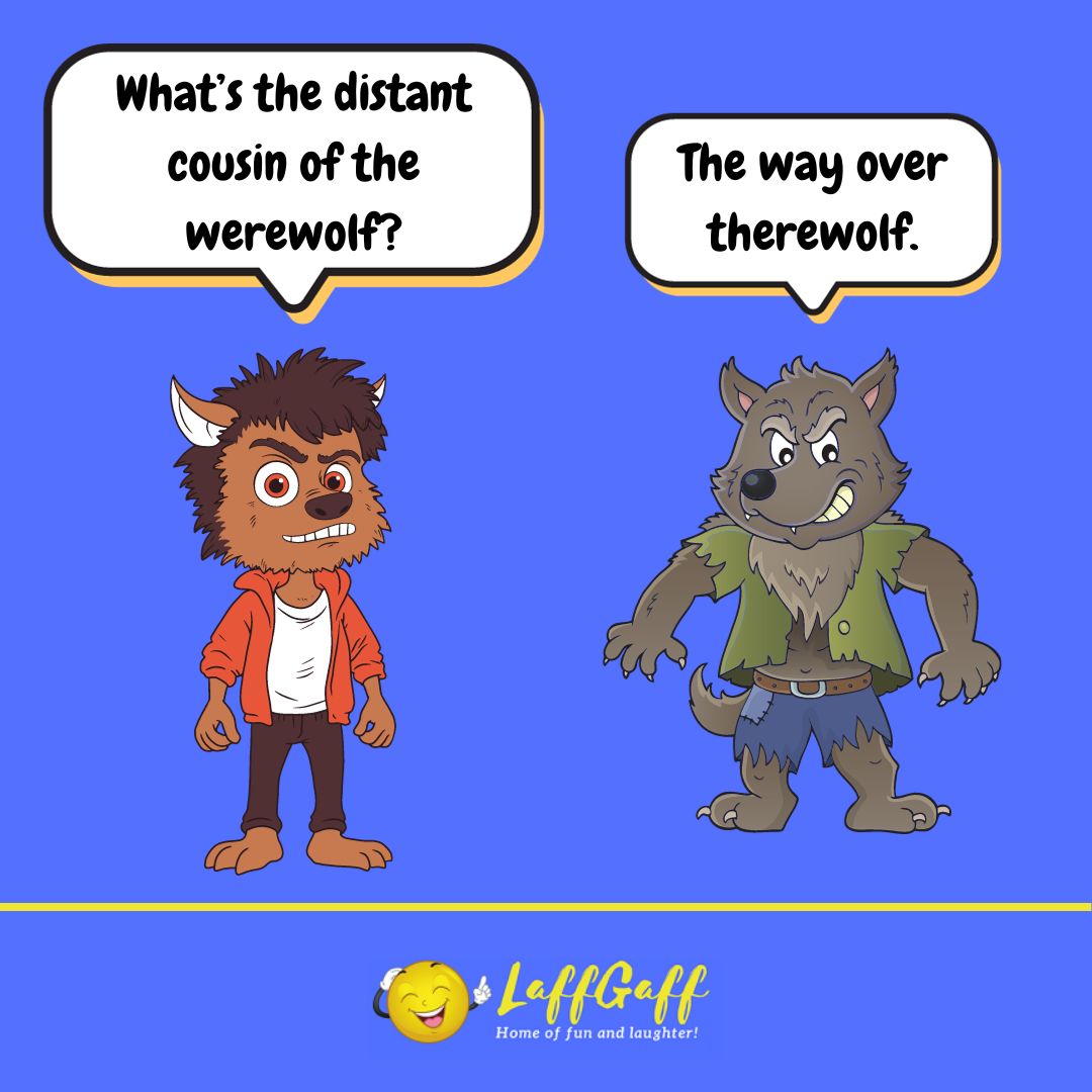 What's the distant cousin of the werewolf joke from LaffGaff.