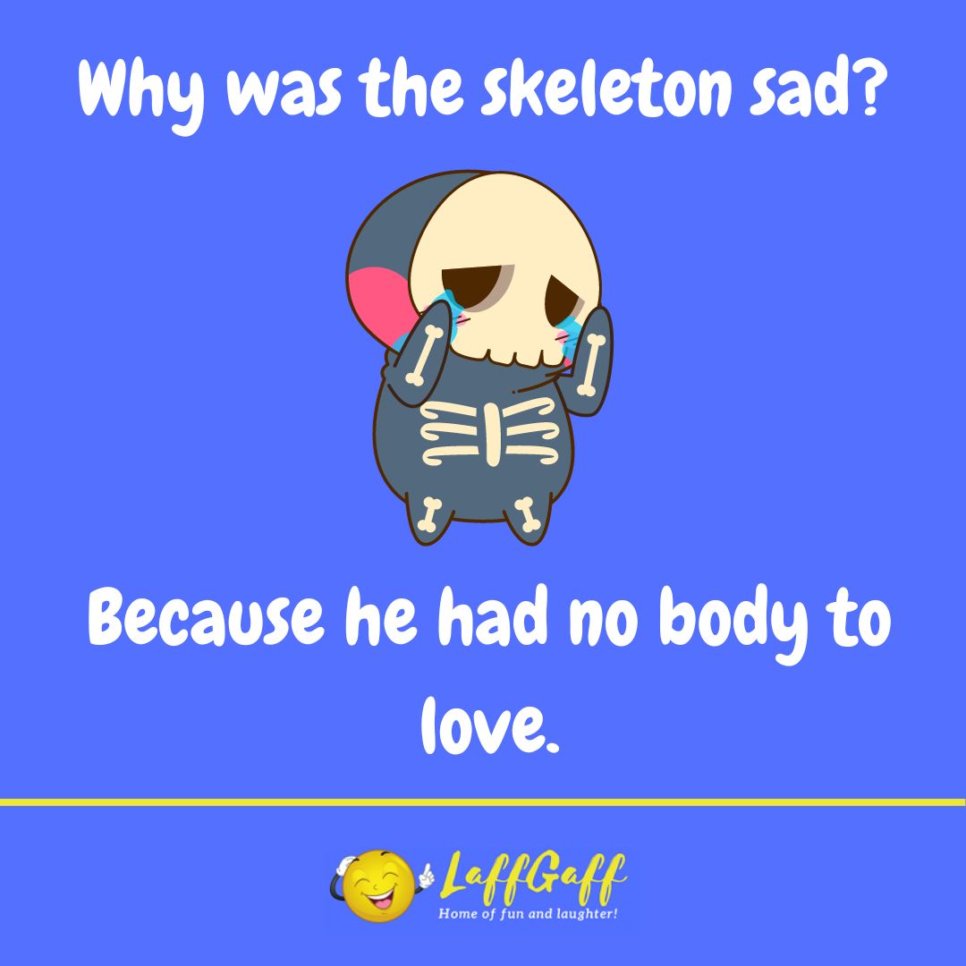 Why was the skeleton sad joke from LaffGaff.