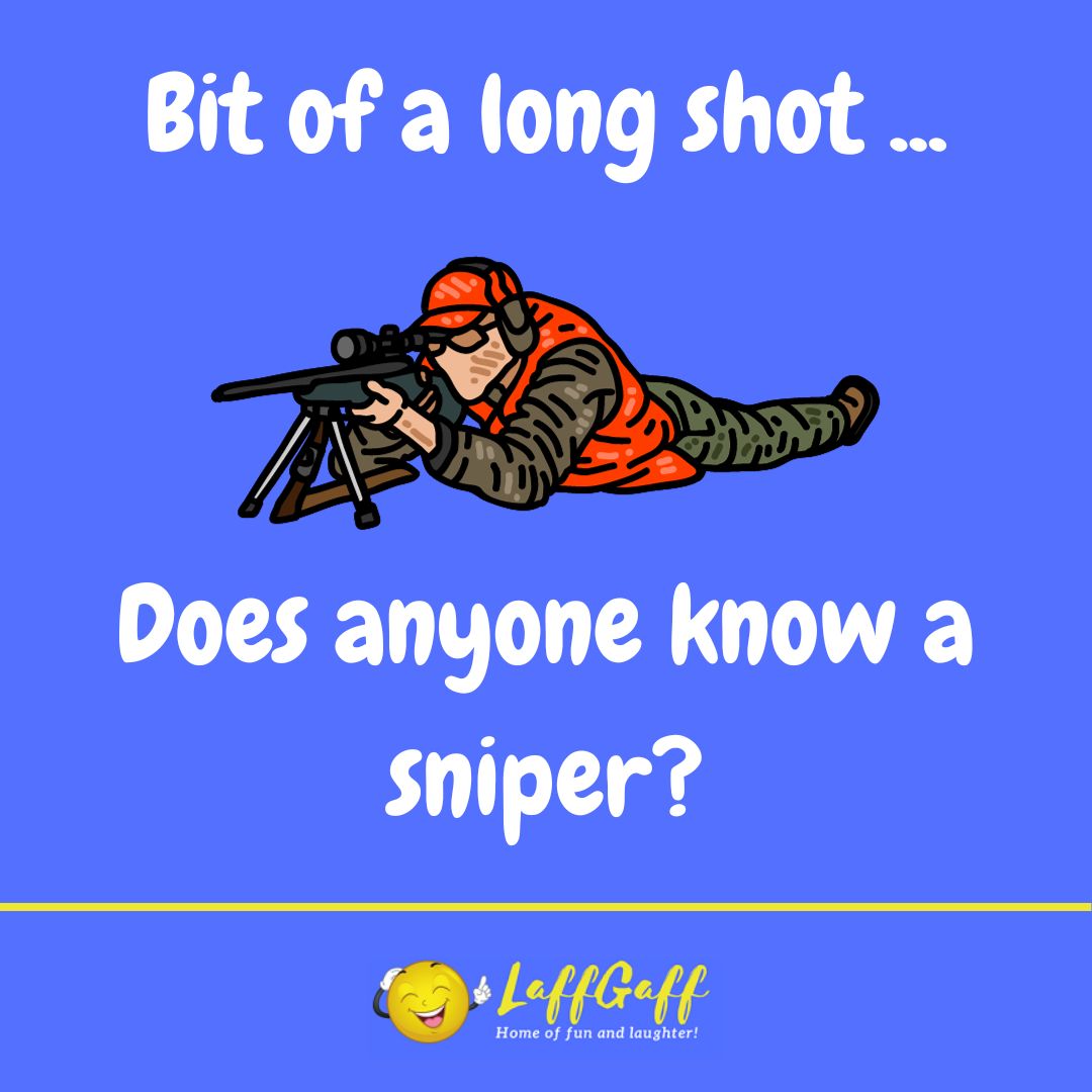 Sniper joke from LaffGaff.