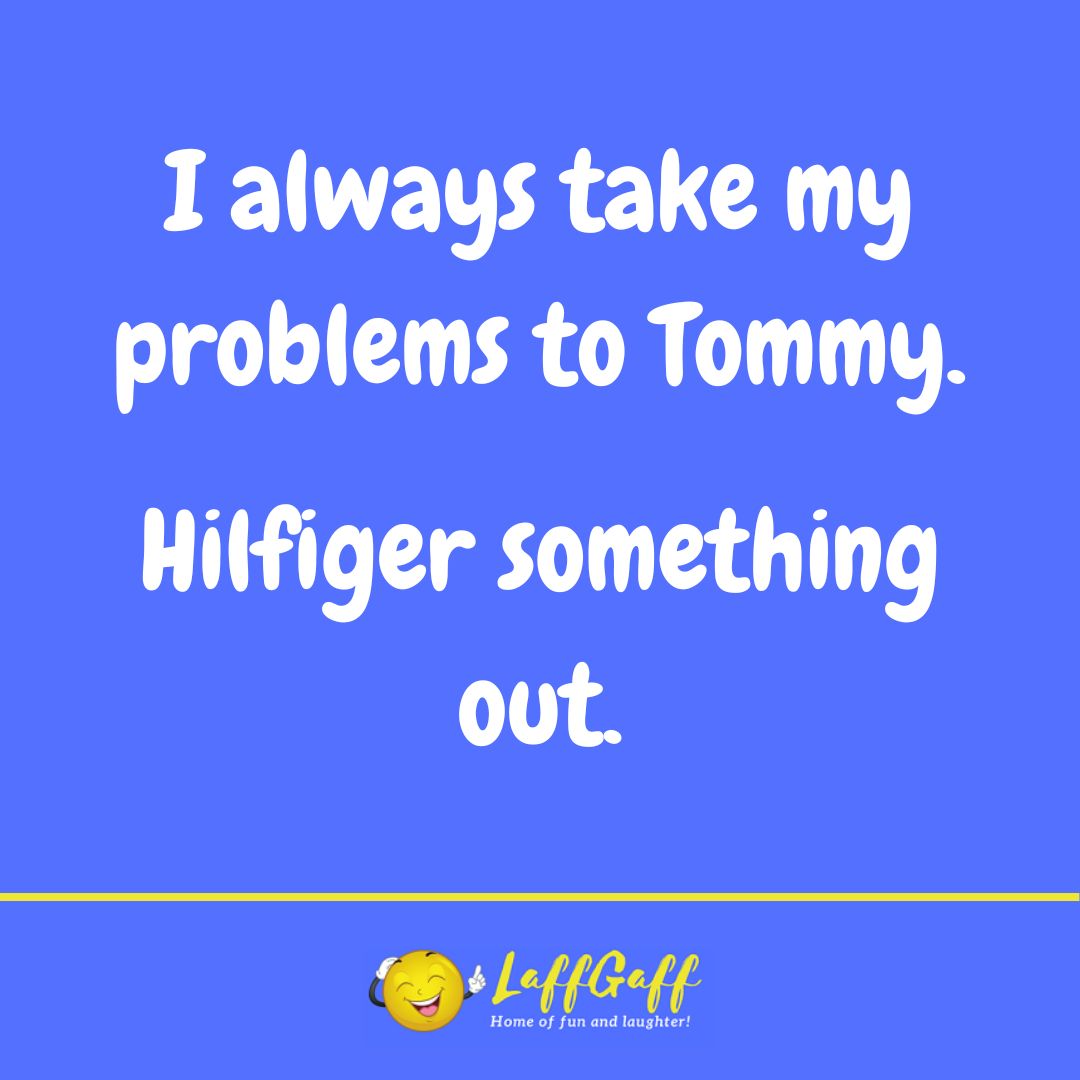 Tommy troubleshooter joke from LaffGaff.