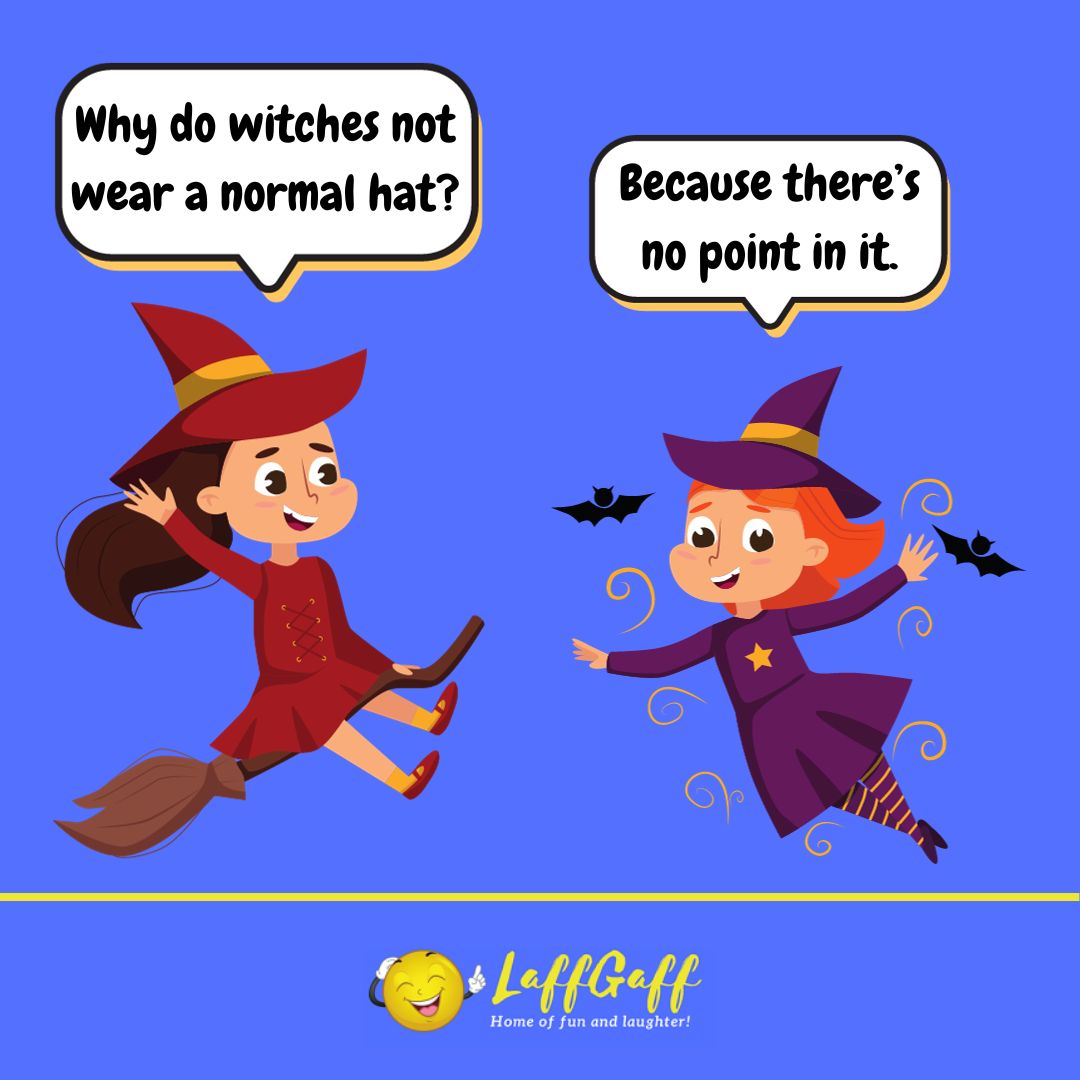 Why do witches not wear a normal hat joke from LaffGaff.