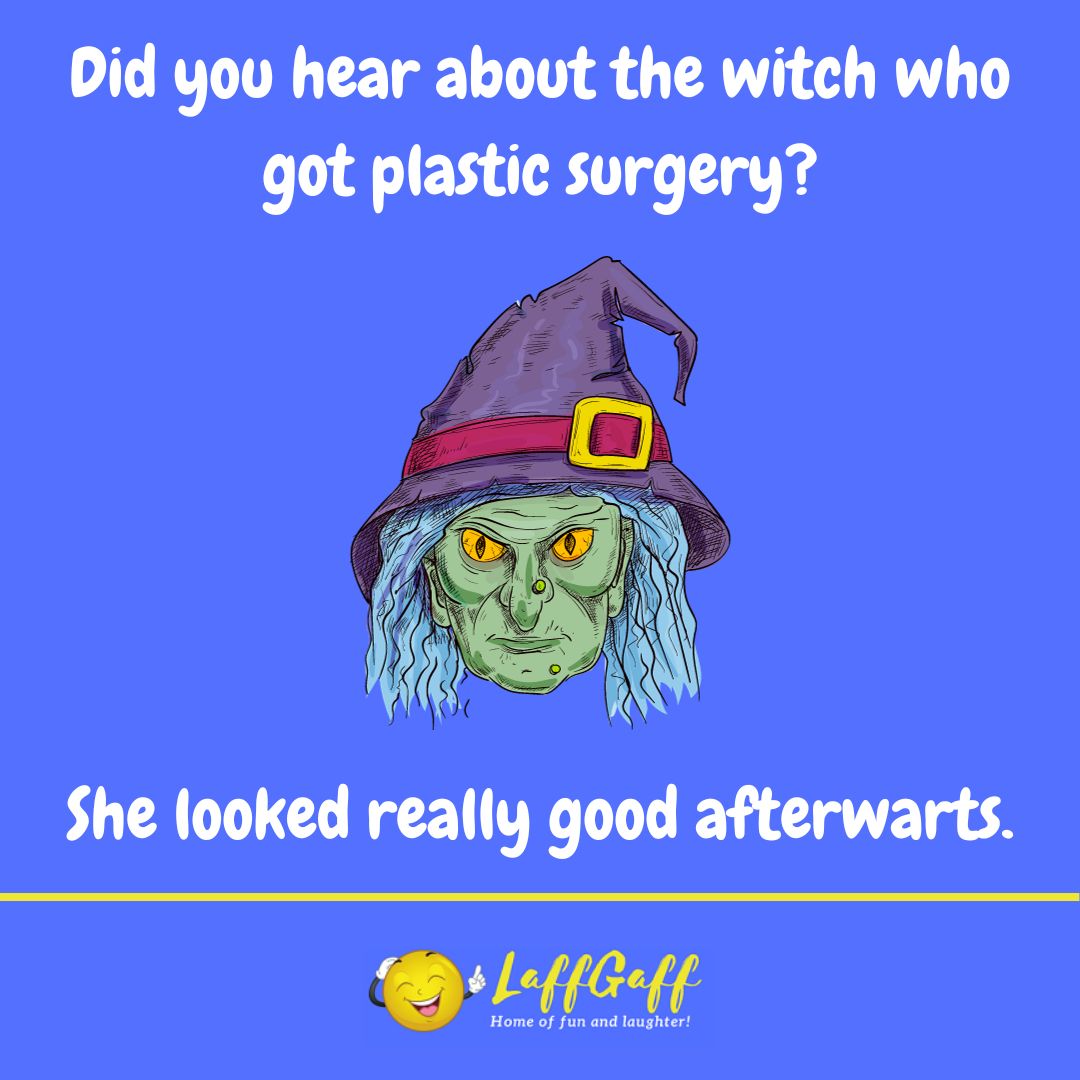Witch plastic surgery joke from LaffGaff.