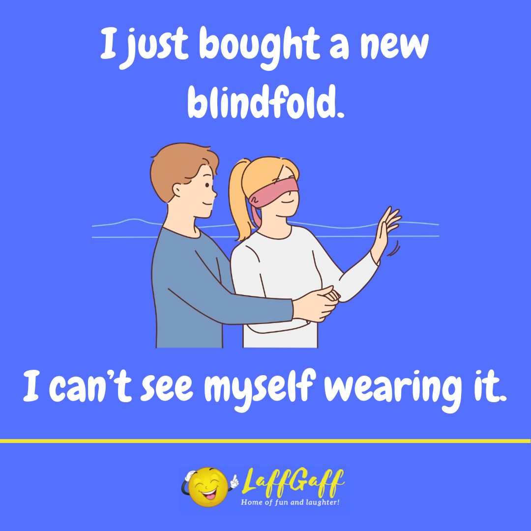 Blindfold joke from LaffGaff.