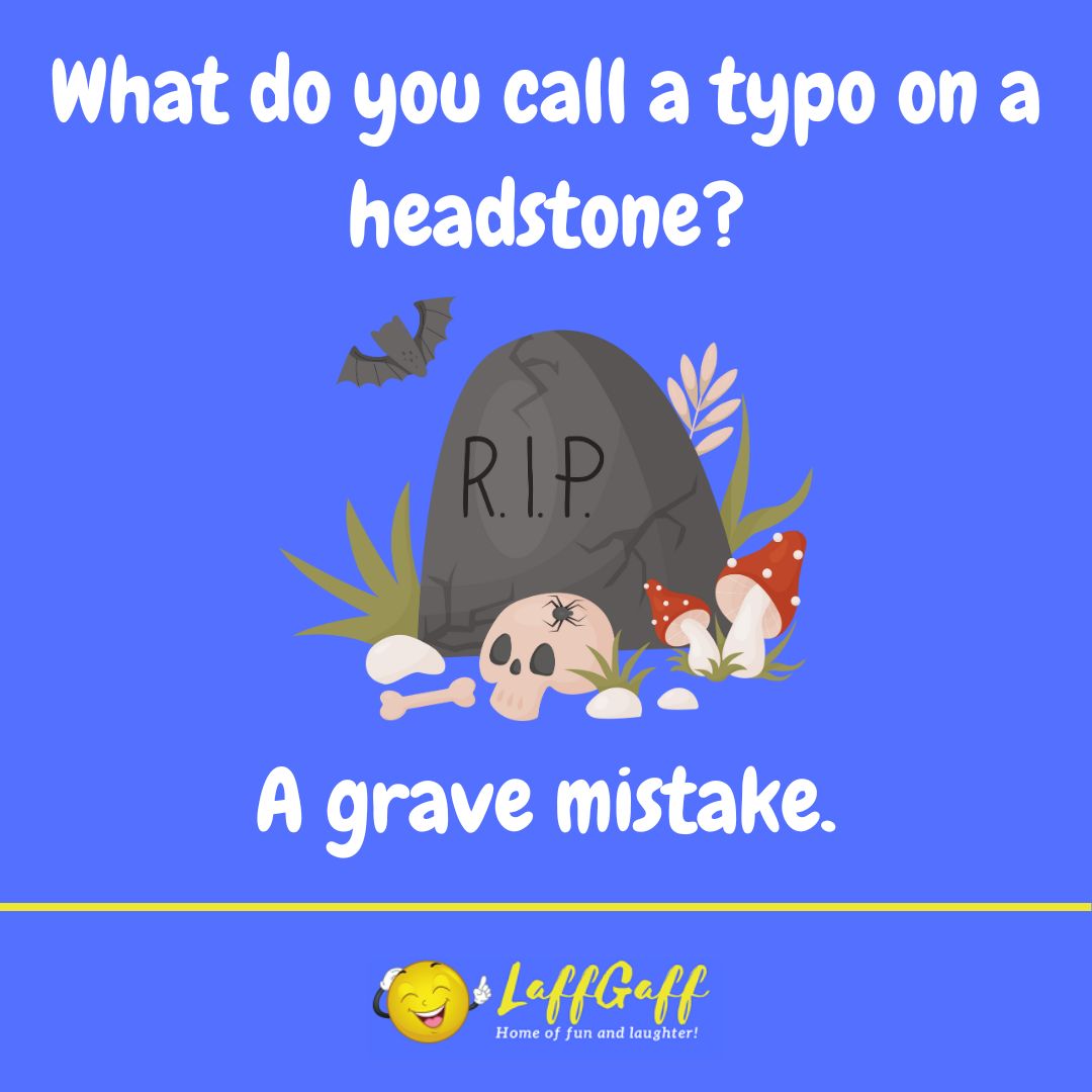 Headstone type joke from LaffGaff,