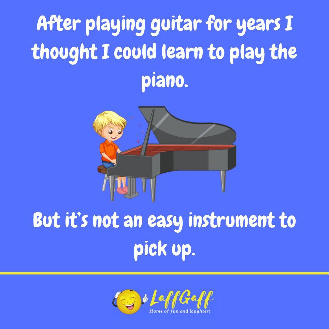 Learning piano joke from LaffGaff.